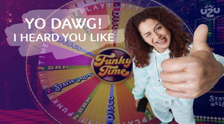 Yo Dawg! I heard you like” meme with UZU’s Funky Time